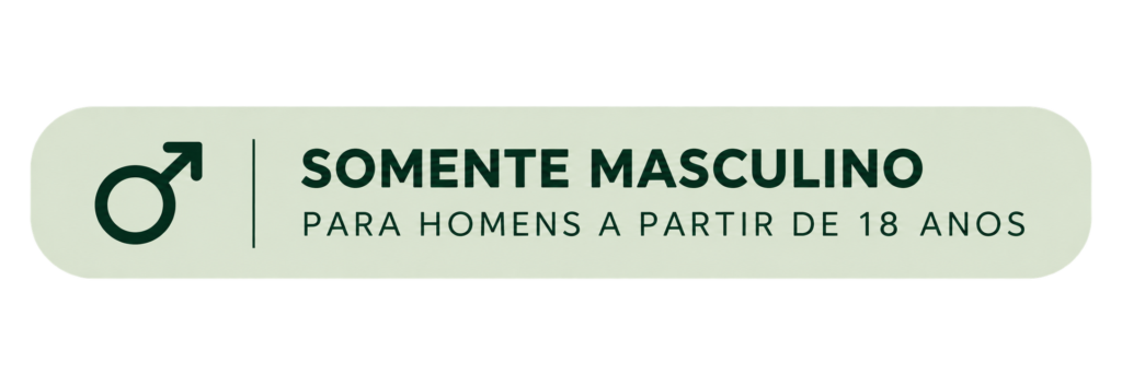 Somente masculino. Para homens a partir de 18 anos.